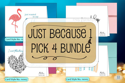 Pick 4 Cards - Just Because 1 Bundle (#230104BD)